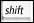 shift